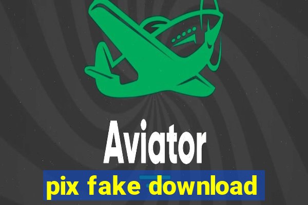 pix fake download